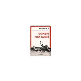 Savaşın Kısa Tarihi Jeremy Black Yeditepe Yayınevi