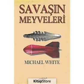 SAVAŞIN MEYVELERI - MICHAEL WHITE