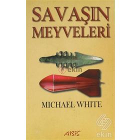 SAVAŞIN MEYVELERI - MICHAEL WHITE