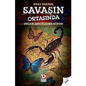 SAVAŞIN ORTASINDA ONLAR ARTIK YAŞAMIYOR - GENEL