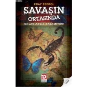 SAVAŞIN ORTASINDA ONLAR ARTIK YAŞAMIYOR - GENEL