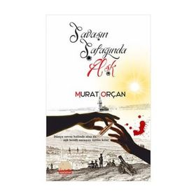 Savaşın Şafağında Aşk - Murat Orçan