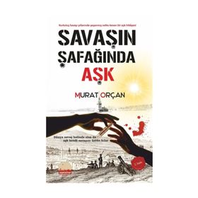 Savaşın Şafağında Aşk - Murat Orçan