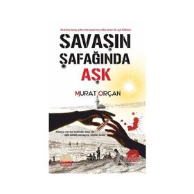 Savaşın Şafağında Aşk - Murat Orçan