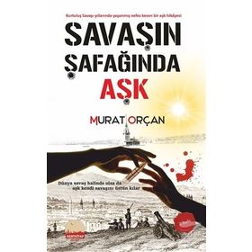 Savaşın Şafağında Aşk - Murat Orçan