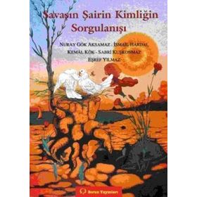 SAVAŞIN ŞAİRİN KİMLİĞİN SORGULANIŞI - KEMAL KÖK