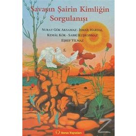 SAVAŞIN ŞAİRİN KİMLİĞİN SORGULANIŞI - KEMAL KÖK