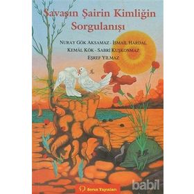 SAVAŞIN ŞAİRİN KİMLİĞİN SORGULANIŞI - KEMAL KÖK