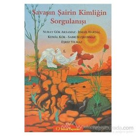 SAVAŞIN ŞAİRİN KİMLİĞİN SORGULANIŞI - KEMAL KÖK
