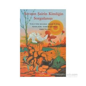 SAVAŞIN ŞAİRİN KİMLİĞİN SORGULANIŞI - KEMAL KÖK