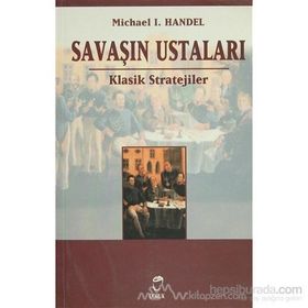 Savaşın Ustaları Klasik Stratejiler - Michael L. Handel