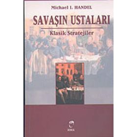 Savaşın Ustaları Klasik Stratejiler - Michael L. Handel