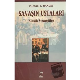Savaşın Ustaları Klasik Stratejiler - Michael L. Handel