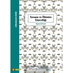 Savaşın ve Ölümün Güncelliği - Sigmund Freud