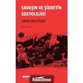 Savaşın ve Şiddetin Sosyolojisi - Sinisa Malesevic