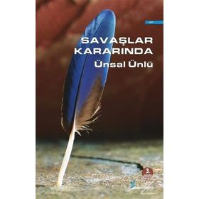 SAVAŞLAR KARARINDA - ÜNSAL ÜNLÜ