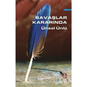 SAVAŞLAR KARARINDA - ÜNSAL ÜNLÜ