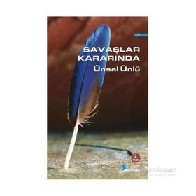 SAVAŞLAR KARARINDA - ÜNSAL ÜNLÜ