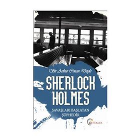 Savaşları Başlatan Şüphedir - Sir Arthur Conan Doyle