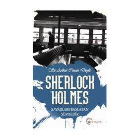 Savaşları Başlatan Şüphedir - Sir Arthur Conan Doyle