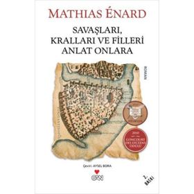 Savaşları, Kralları ve Filleri Anlat Onlara - Mathias Enard