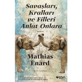 Savaşları, Kralları ve Filleri Anlat Onlara - Mathias Enard