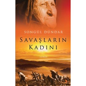 SAVAŞLARIN KADINI - SONGÜL DÜNDAR