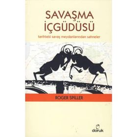 SAVAŞMA İÇGÜDÜSÜ TARIHTEKI SAVAŞ MEYDANLARINDAN SAHNELER - ROGER SPILLER