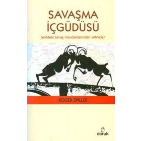 SAVAŞMA İÇGÜDÜSÜ TARIHTEKI SAVAŞ MEYDANLARINDAN SAHNELER - ROGER SPILLER