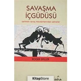 SAVAŞMA İÇGÜDÜSÜ TARIHTEKI SAVAŞ MEYDANLARINDAN SAHNELER - ROGER SPILLER