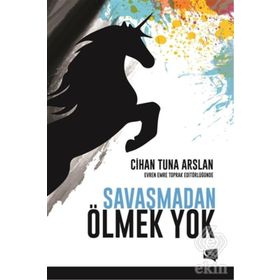 Savaşmadan Ölmek Yok - Cihan Tuna Arslan