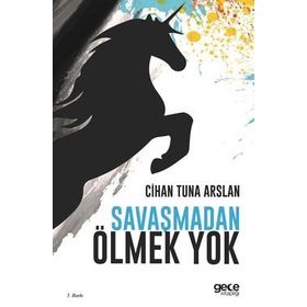 Savaşmadan Ölmek Yok - Cihan Tuna Arslan