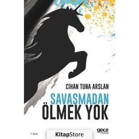 Savaşmadan Ölmek Yok - Cihan Tuna Arslan