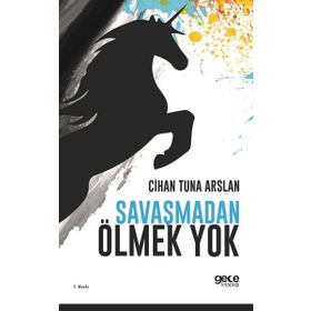 Savaşmadan Ölmek Yok - Cihan Tuna Arslan