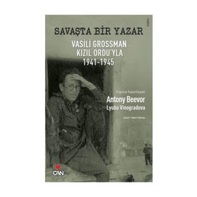 SAVAŞTA BIR YAZAR VASILI GROSSMAN KIZIL ORDU'YLA 1941-1945 - ANTONY BEEVER;LYUBA VINOGRADOVA