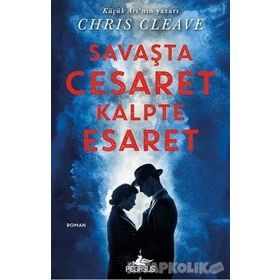 Savaşta Cesaret Kalpte Esaret - Chris Cleave