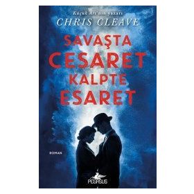 Savaşta Cesaret Kalpte Esaret - Chris Cleave