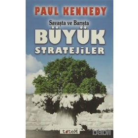 Savaşta ve Barışta Büyük Stratejiler - Paul Kennedy