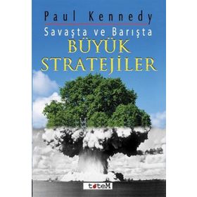 Savaşta ve Barışta Büyük Stratejiler - Paul Kennedy