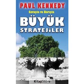 Savaşta ve Barışta Büyük Stratejiler - Paul Kennedy