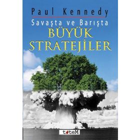 Savaşta ve Barışta Büyük Stratejiler - Paul Kennedy