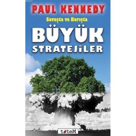 Savaşta ve Barışta Büyük Stratejiler - Paul Kennedy
