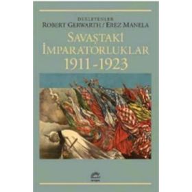 Savaştaki İmparatorluklar 1911-1923 - Erez Manela
