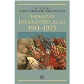 Savaştaki İmparatorluklar 1911-1923 - Erez Manela