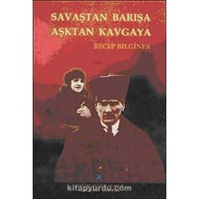 Savaştan Barışa Aşktan Kavgaya - Recep Bilginer