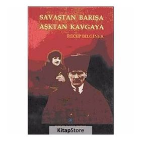 Savaştan Barışa Aşktan Kavgaya - Recep Bilginer