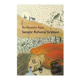 Savaştır Ruhumu Yaralayan - Burhanettin Kaya