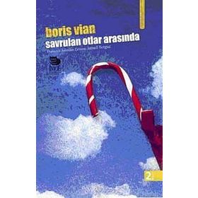 SAVRULAN OTLAR ARASINDA - BORIS VIAN