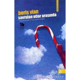 SAVRULAN OTLAR ARASINDA - BORIS VIAN