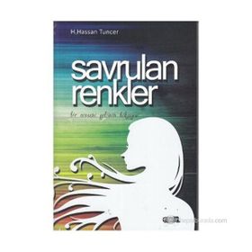 Savrulan Renkler Bir Ermeni Gelinin Hikayesi - H. Hassan Tuncer